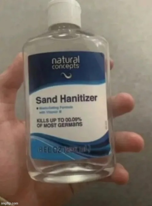 Sand Hanitizer | image tagged in funny | made w/ Imgflip meme maker