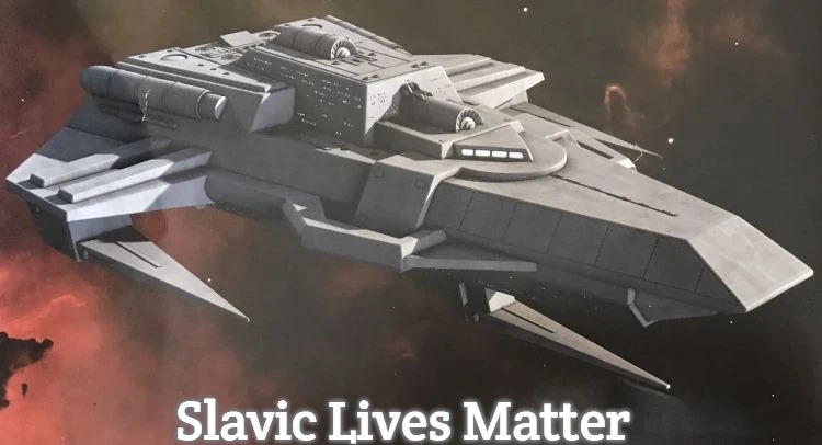 Husnock warship | Slavic Lives Matter | image tagged in husnock warship,slavic lives matter | made w/ Imgflip meme maker