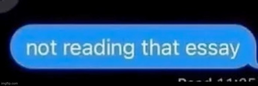 not reading that essay | image tagged in not reading that essay | made w/ Imgflip meme maker