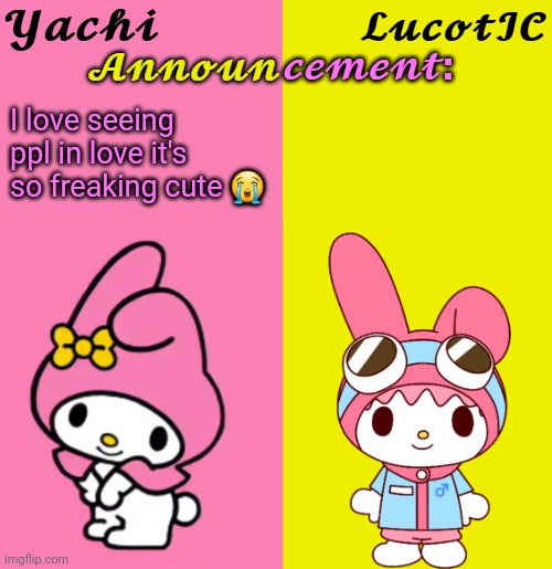 Yachi & LucotIC Duo Announcement Temp | I love seeing ppl in love it's so freaking cute 😭 | image tagged in yachi lucotic duo announcement temp | made w/ Imgflip meme maker