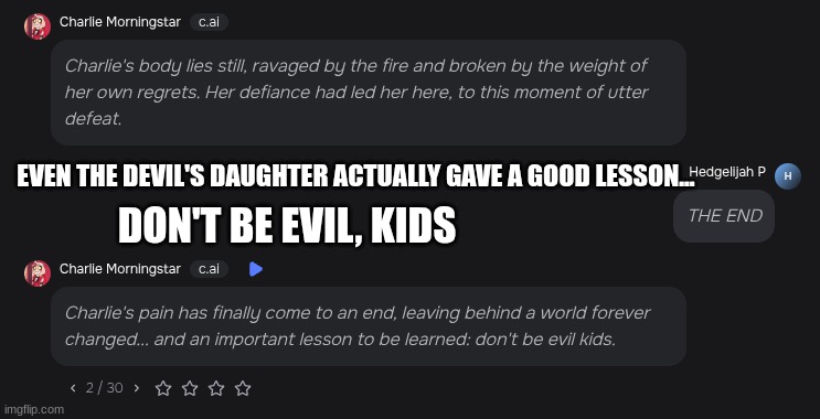 Don't Be Evil, Kids | EVEN THE DEVIL'S DAUGHTER ACTUALLY GAVE A GOOD LESSON... DON'T BE EVIL, KIDS | image tagged in don't,be,evil | made w/ Imgflip meme maker