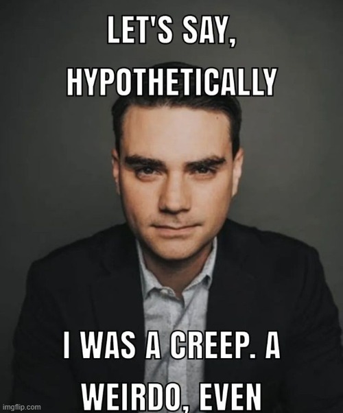 let's say, hypothetically i was a creep. a weirdo, even | image tagged in let's say hypothetically i was a creep a weirdo even | made w/ Imgflip meme maker