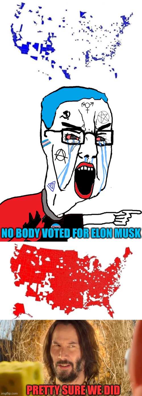 HE'S DOING WHAT WE VOTED FOR | NO BODY VOTED FOR ELON MUSK; PRETTY SURE WE DID | image tagged in msmg chudjak yelling,pretty sure it doesn't,president trump,elon musk,doge,politics | made w/ Imgflip meme maker