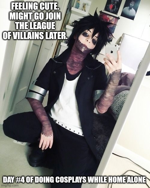 Haha blue fire and trauma go brrrr | FEELING CUTE. MIGHT GO JOIN THE LEAGUE OF VILLAINS LATER. DAY #4 OF DOING COSPLAYS WHILE HOME ALONE | image tagged in master has given,dabi a sock,dabi is freeee | made w/ Imgflip meme maker