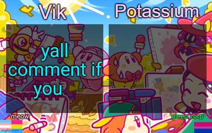 Viktassium Kirby template | yall comment if you ​ ​ ​ | image tagged in viktassium kirby template | made w/ Imgflip meme maker