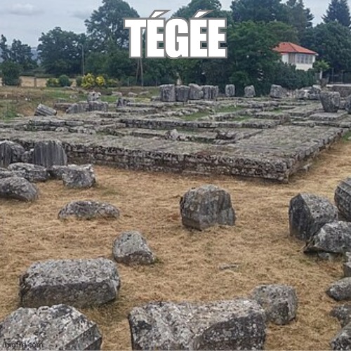 Tégée | image tagged in french humour,city,greek city,french | made w/ Imgflip meme maker