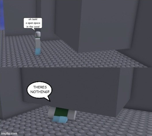 cave divers for no reason: | image tagged in old roblox | made w/ Imgflip meme maker