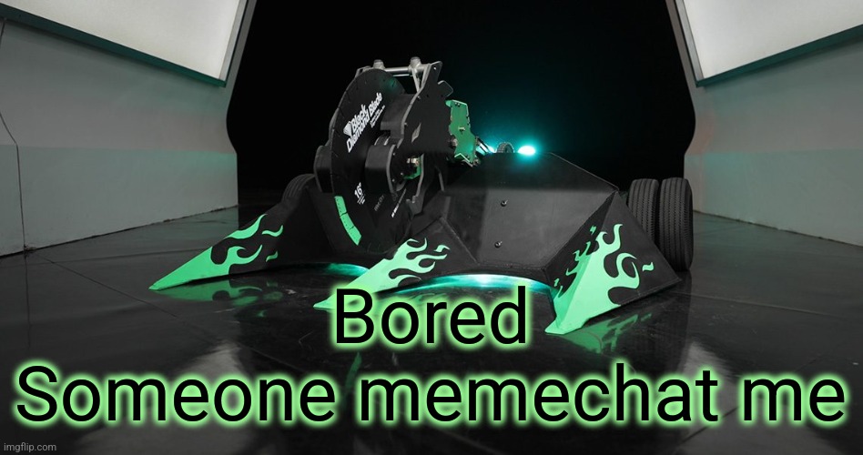 SAWBLAZE | Bored
Someone memechat me | image tagged in sawblaze | made w/ Imgflip meme maker