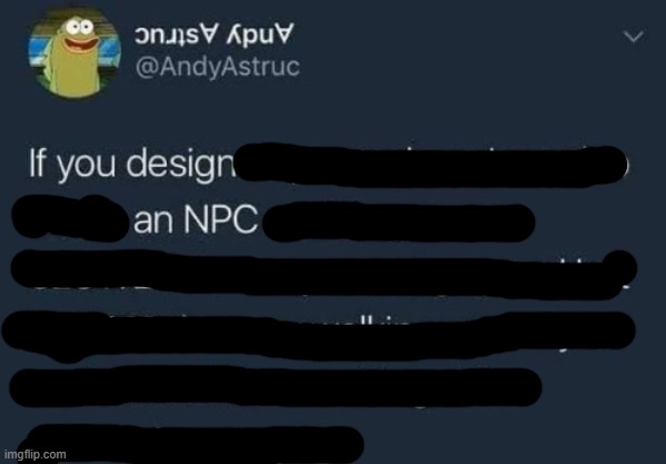 if you design a quest | image tagged in if you design a quest | made w/ Imgflip meme maker