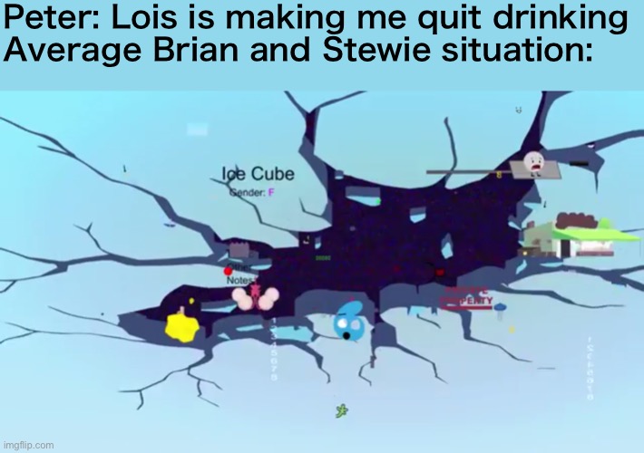 Peter: Lois is making me quit drinking
Average Brian and Stewie situation: | made w/ Imgflip meme maker