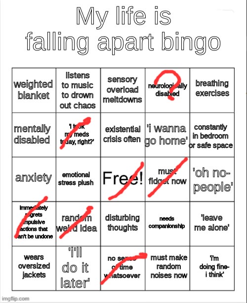 the question mark is for i dont view it as a disability btw | image tagged in my life is falling apart bingo | made w/ Imgflip meme maker