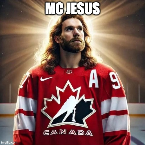 McJesus | MC JESUS | image tagged in connor,mcdavid,team canada,canada,hockey,religion | made w/ Imgflip meme maker