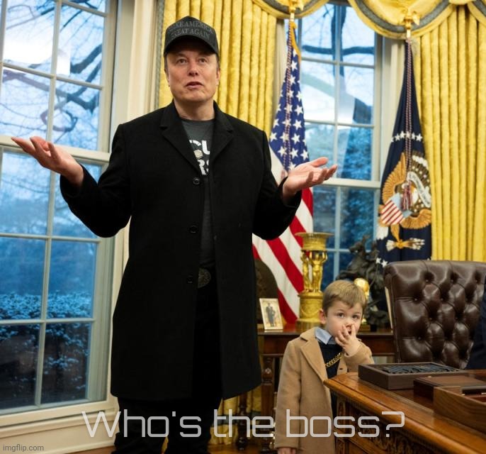 Who sits on the throne? | Who's the boss? | image tagged in elon and son,elon musk,donald trump,who sits in the throne,who's the boss,not you | made w/ Imgflip meme maker