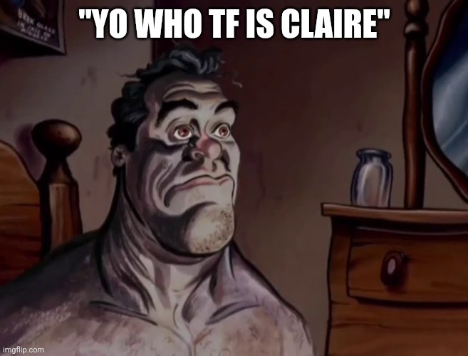 Ren and stimpy wake up | "YO WHO TF IS CLAIRE" | image tagged in ren and stimpy wake up | made w/ Imgflip meme maker
