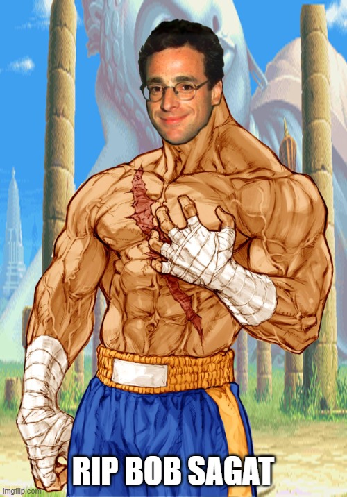 Bob Sagat | RIP BOB SAGAT | image tagged in bob sagat | made w/ Imgflip meme maker