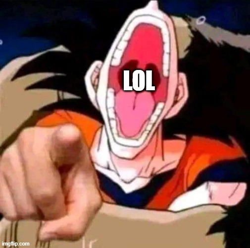 Goku Laughing | LOL | image tagged in goku laughing | made w/ Imgflip meme maker