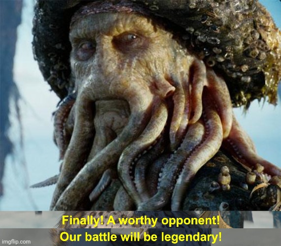 image tagged in davy jones,finally worthy opponent | made w/ Imgflip meme maker