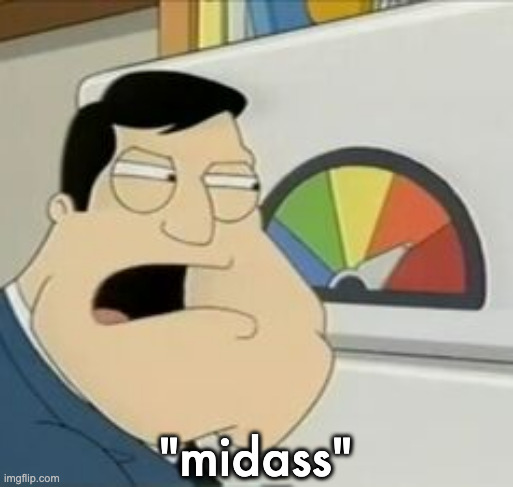 Stan Meter | "midass" | image tagged in stan meter | made w/ Imgflip meme maker