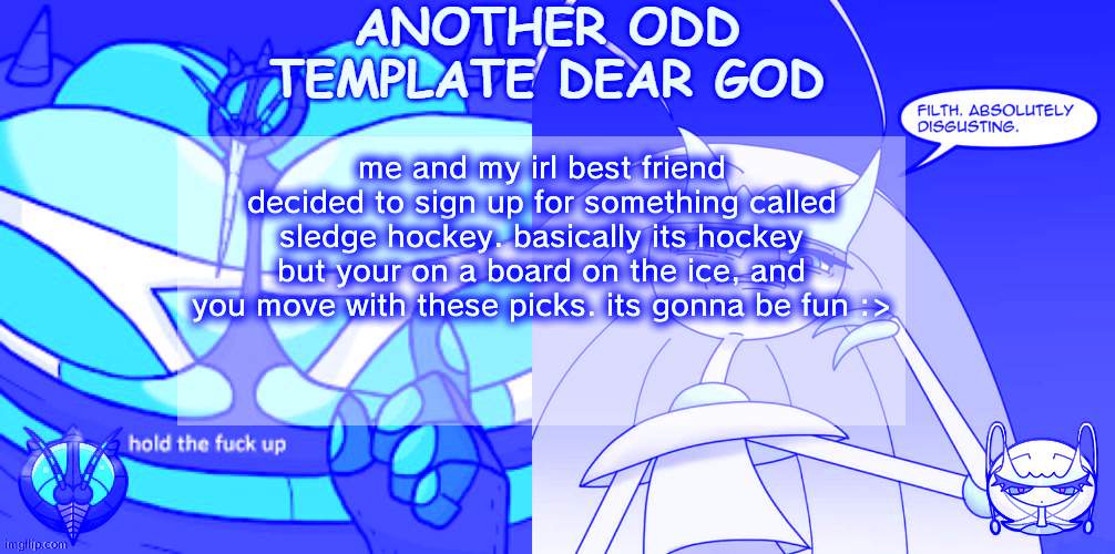 blue tint? Wii U. | me and my irl best friend decided to sign up for something called sledge hockey. basically its hockey but your on a board on the ice, and you move with these picks. its gonna be fun :> | image tagged in another odd announcement template dear god | made w/ Imgflip meme maker