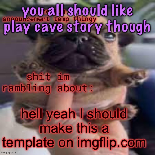 my brain did not post this, only the rot in the brain did | you all should like play cave story though | image tagged in so i did | made w/ Imgflip meme maker