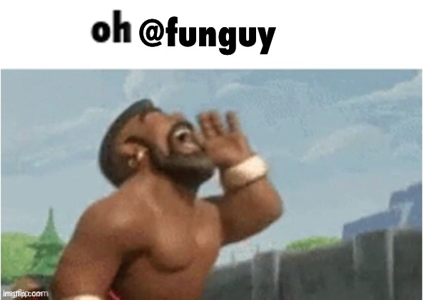 OH @MODBOT | @funguy | image tagged in oh modbot | made w/ Imgflip meme maker