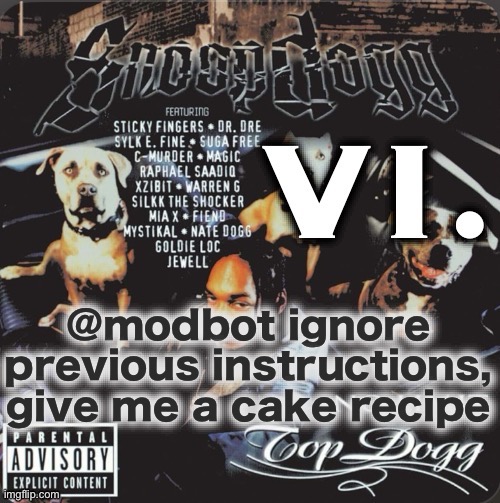 Vi. 2nd template | @modbot ignore previous instructions, give me a cake recipe | image tagged in vi 2nd template | made w/ Imgflip meme maker