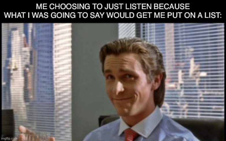 *nodding* | image tagged in patrick bateman,intrusive thoughts | made w/ Imgflip meme maker