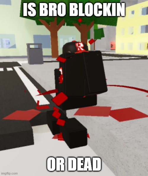 IS BRO BLOCKIN; OR DEAD | image tagged in jjs,kitkat | made w/ Imgflip meme maker