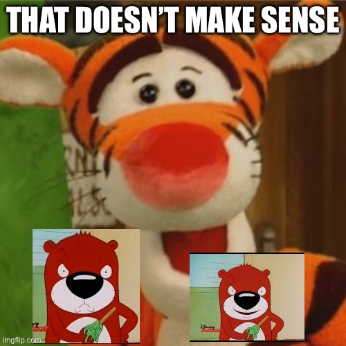 Tigger Can’t Decide | THAT DOESN’T MAKE SENSE | image tagged in brain drain | made w/ Imgflip meme maker