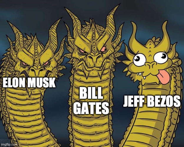 Three dragons | BILL GATES; ELON MUSK; JEFF BEZOS | image tagged in three dragons | made w/ Imgflip meme maker