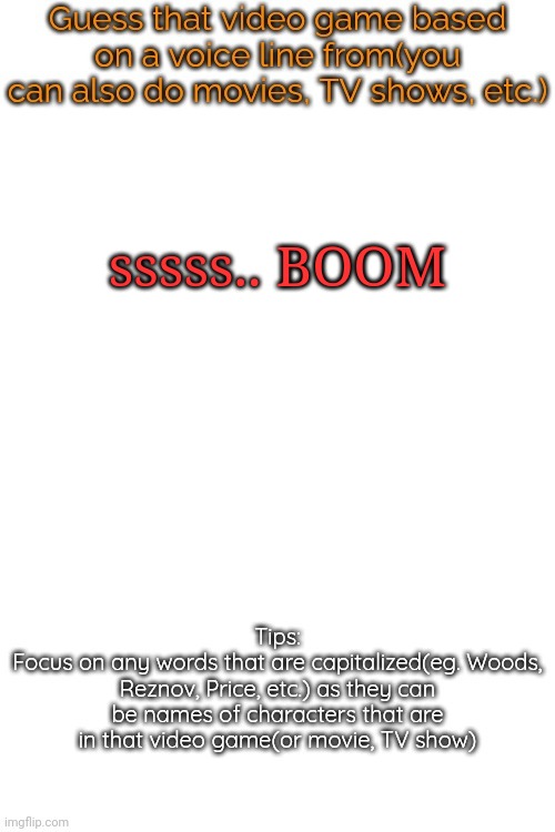 Guess that video game based on a voice line from it | sssss.. BOOM | image tagged in guess that video game based on a voice line from it | made w/ Imgflip meme maker