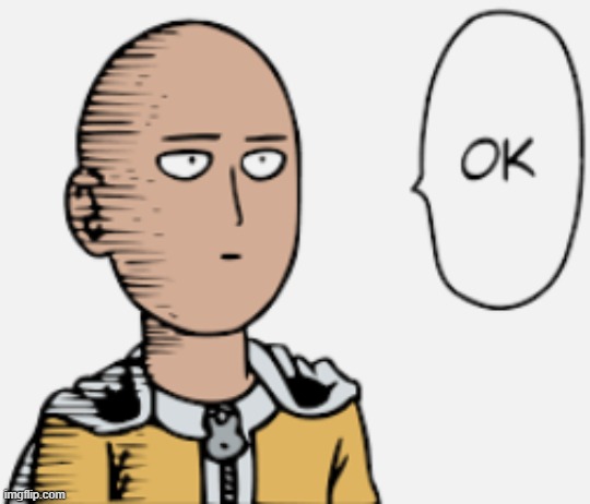 saitama okay | image tagged in saitama okay | made w/ Imgflip meme maker