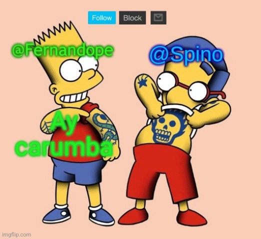 Spino and Fernandope temp | Ay carumba | image tagged in spino and fernandope temp | made w/ Imgflip meme maker