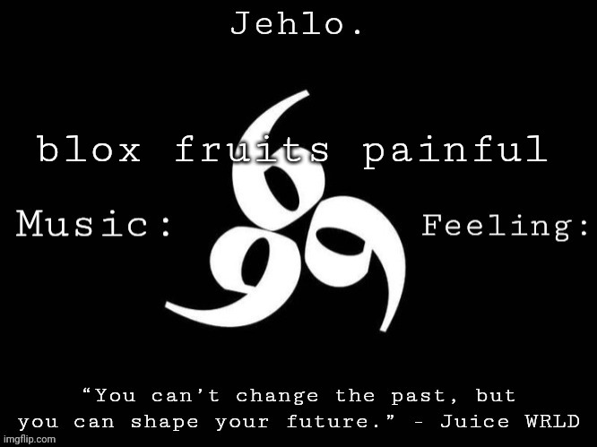 hurt brain, grind bad | blox fruits painful | image tagged in jehlo template | made w/ Imgflip meme maker