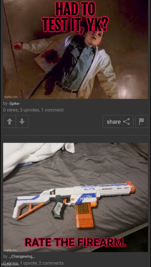 HAD TO TEST IT, YK? | made w/ Imgflip meme maker