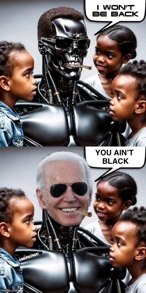 Joe Biden “you ain’t black” | image tagged in joe biden,maga,stupid liberals,kids,donald trump,child support | made w/ Imgflip meme maker