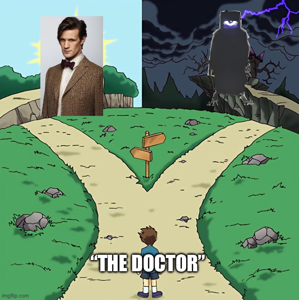 I am the Doctor | “THE DOCTOR” | image tagged in two castles,doctor who,poppy playtime,doctor | made w/ Imgflip meme maker