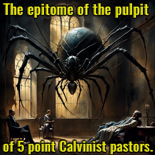 The Epitome Of It | The epitome of the pulpit; of 5 point Calvinist pastors. | image tagged in calvinism,arminian,molinism,reformed theology 5 point calvinist pastors,ai marionette muppet corpse dogma,dangerous heresy | made w/ Imgflip meme maker