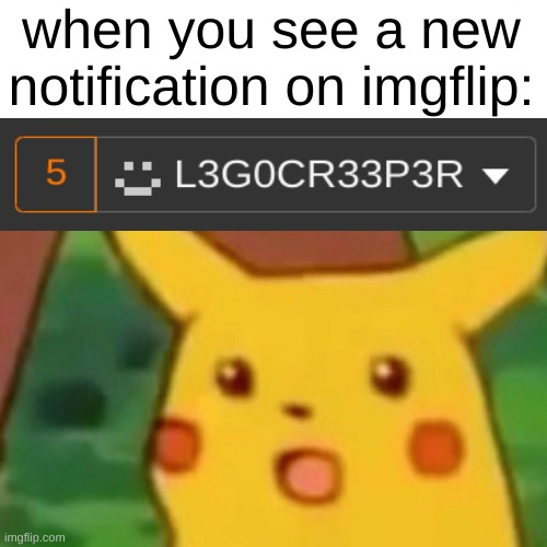 relatable frfr | when you see a new notification on imgflip: | image tagged in memes,surprised pikachu,relatable memes | made w/ Imgflip meme maker