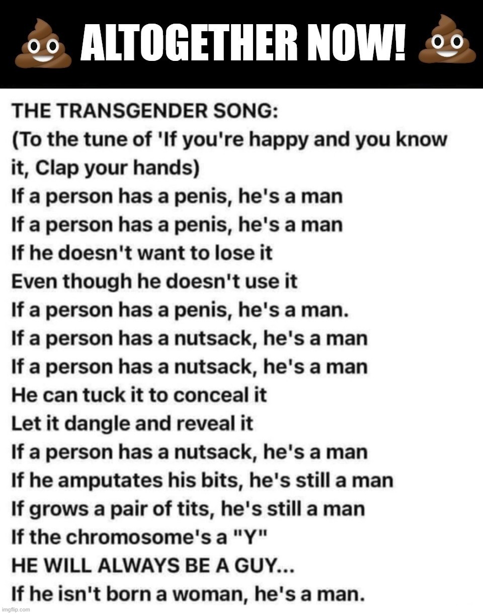 Ditties From the Past: Altogether Now! | image tagged in if you're happy and you know it,the transgender song,tired of hearing about transgenders,chromosome song,chromosomes,lgbtq | made w/ Imgflip meme maker