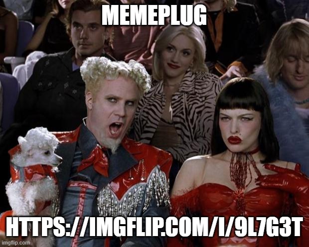 https://imgflip.com/i/9l7g3t | MEMEPLUG; HTTPS://IMGFLIP.COM/I/9L7G3T | image tagged in memes,mugatu so hot right now | made w/ Imgflip meme maker