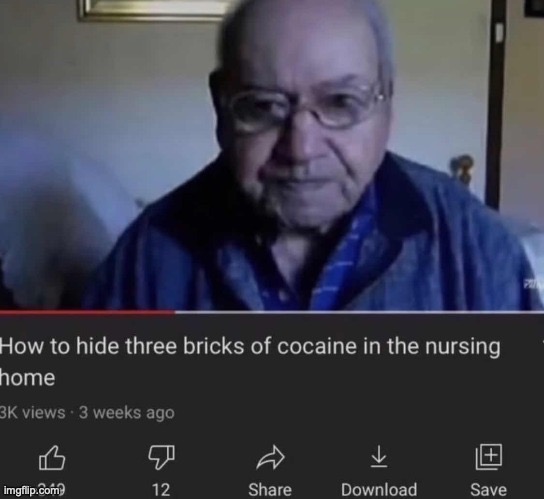 I forgot the link, but I’ll find it! | image tagged in memes,dark,funny,cocaine,how to,youtube | made w/ Imgflip meme maker