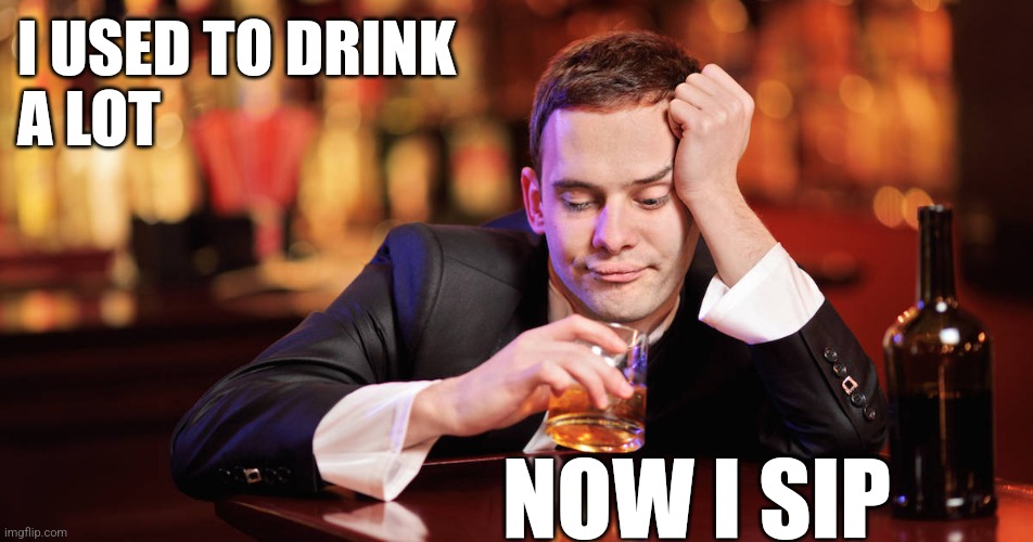 I USED TO DRINK 
A LOT; NOW I SIP | image tagged in jerry springer,drinking | made w/ Imgflip meme maker