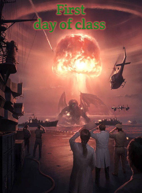 Cthulhu Wars | First day of class | image tagged in cthulhu wars,slavic lives matter | made w/ Imgflip meme maker