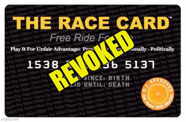 Race card | REVOKED | image tagged in race card | made w/ Imgflip meme maker