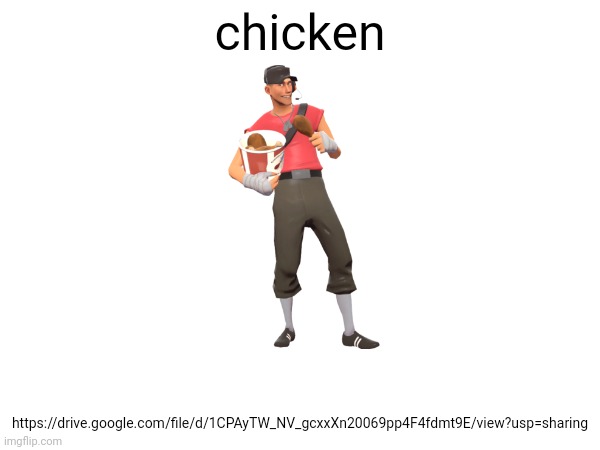 chicken; https://drive.google.com/file/d/1CPAyTW_NV_gcxxXn20069pp4F4fdmt9E/view?usp=sharing | made w/ Imgflip meme maker