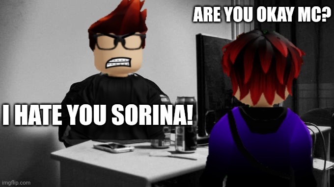 William entered the computer room just to see his cousin being mad at the underage kid on Bluranth. | ARE YOU OKAY MC? I HATE YOU SORINA! | image tagged in gigachad on the computer,mc,william,bluranth,sorina satyio | made w/ Imgflip meme maker