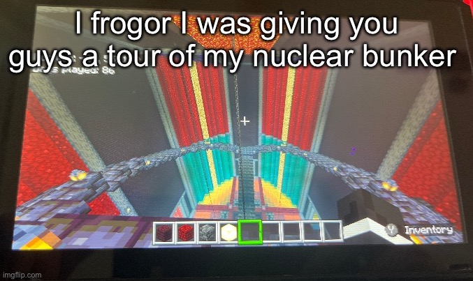 Should I continue | I frogor I was giving you guys a tour of my nuclear bunker | made w/ Imgflip meme maker