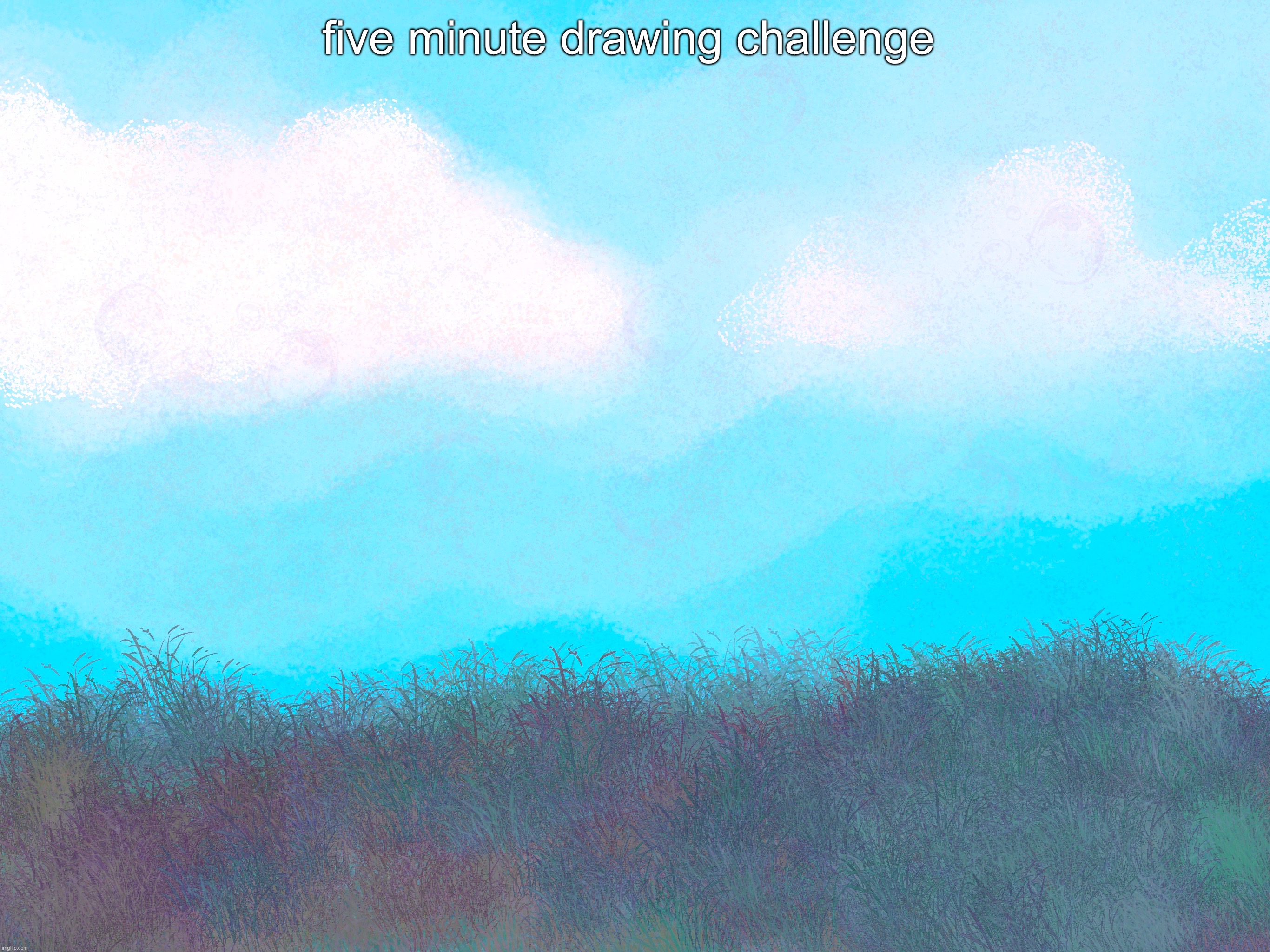 time for 1 minute | five minute drawing challenge | made w/ Imgflip meme maker