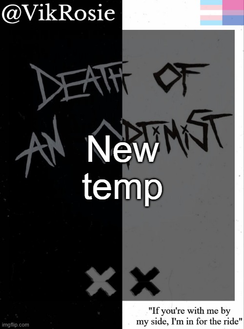 Rose's grandson temp | New temp | image tagged in rose's grandson temp | made w/ Imgflip meme maker
